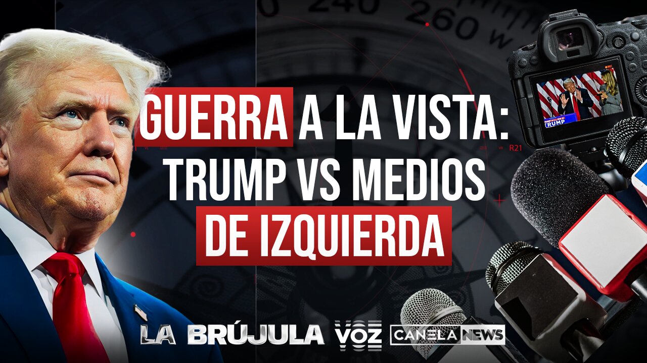 Guerra a la vista: Trump vs Medios de izquierda - Episodio 33