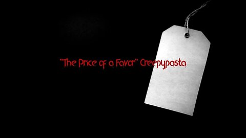 "The Price of a Favor" v2 Creepypasta