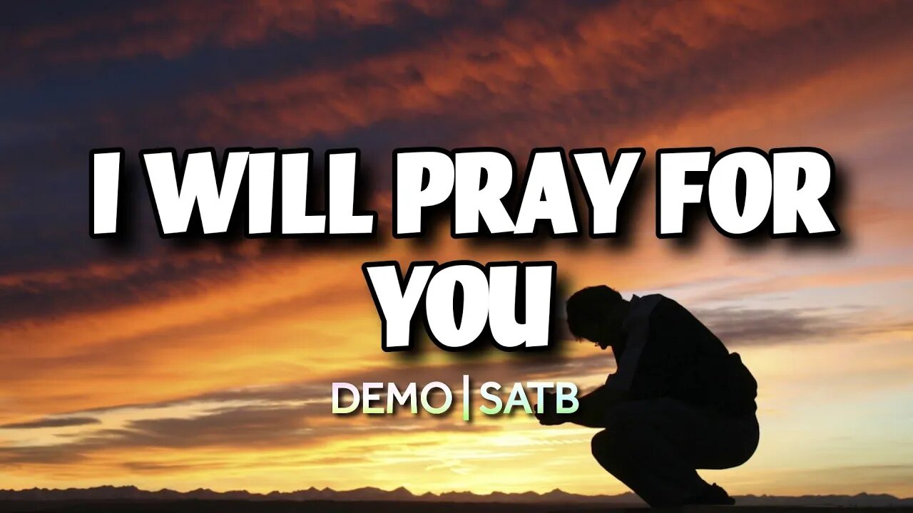 I Will Pray For You | DEMO | SongArchive40