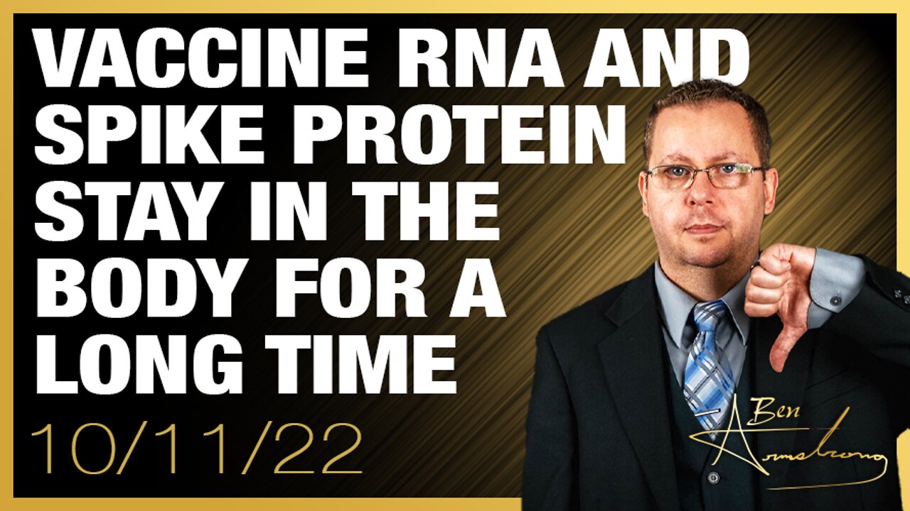 Vaccine RNA and Spike Protein Stay in the Body for an Extremely Long Time