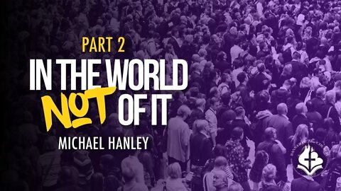 In the World Not of It, pt. 2 By Michael Hanley 2-14-21