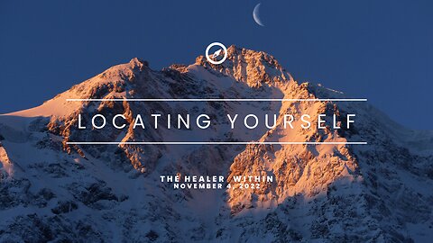 The Healer Within & The Power of Locating Yourself