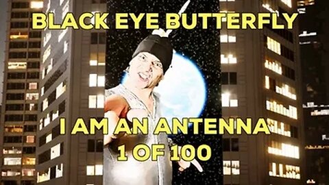 I Am An Antenna by Black Eye Butterfly