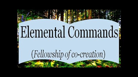 Elemental Commands: The Fellowship of Co creation | Order in Krystal River