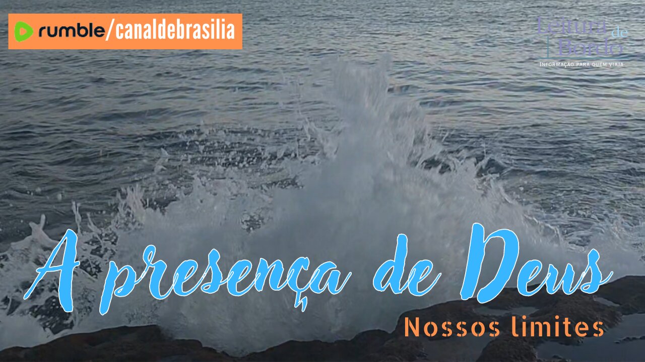 A presença de Deus CXL - Nossos limites