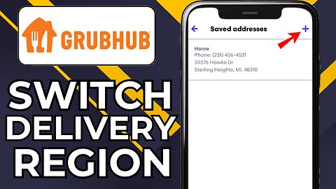 HOW TO CHANGE DELIVERY REGION ON GRUBHUB APP