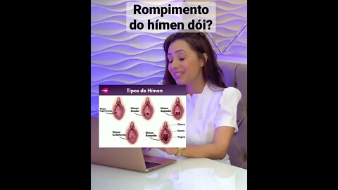 Rompimento do hímen dói?