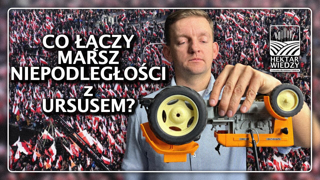 CO ŁĄCZY MARSZ NIEPODLEGŁOŚCI Z URSUSEM?