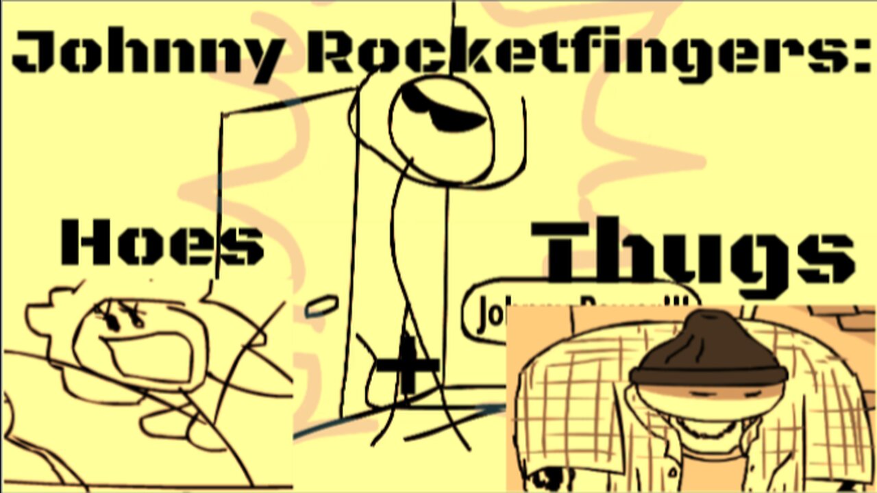 ohnny Rocketfingers: Hoes and Thugs