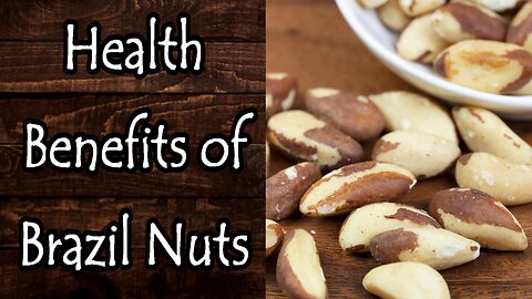 Health Benefits of Brazil Nuts