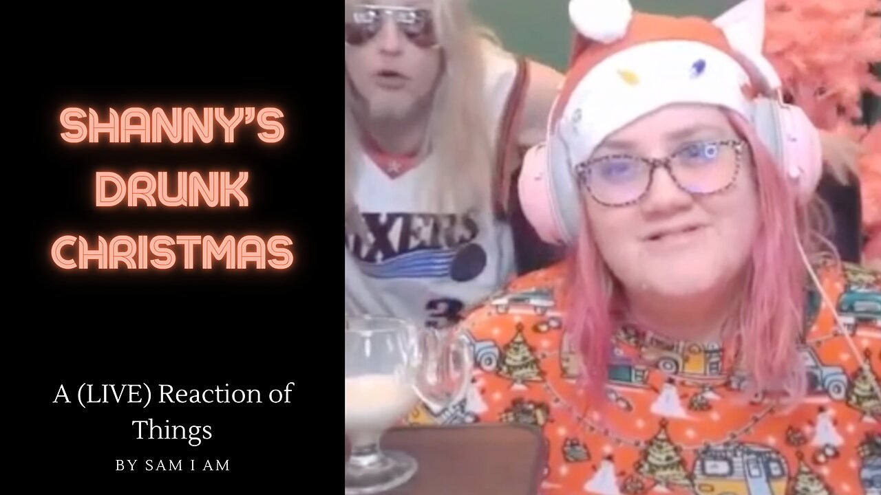 Shanny Get's Drunk on Christmas - Twitch