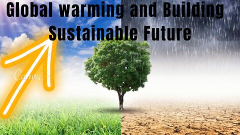 Global Warming and Sustainable Future