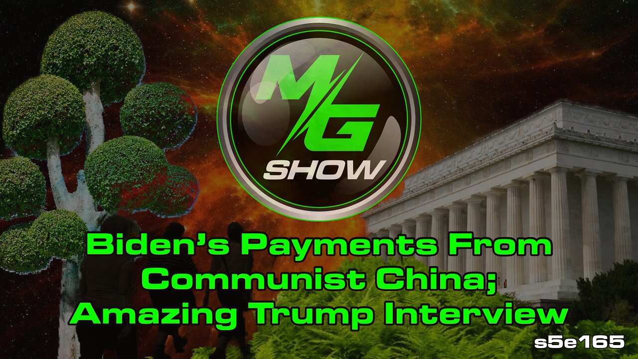 Biden's Payments From Communist China; Amazing Trump Interview