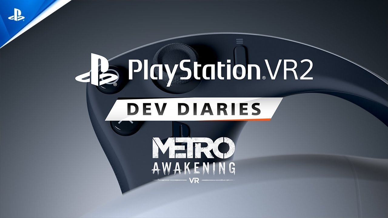 Metro Awakening - Dev Diaries | PS VR2 Games