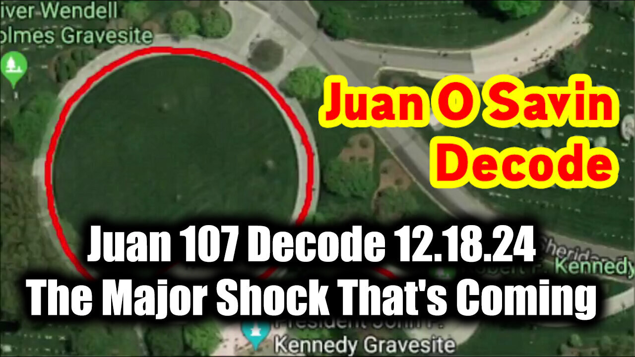 Juan O Savin 107 Decode 12.18.24 - The Major Shock That's Coming