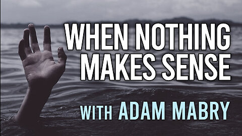 When Nothing Makes Sense - Adam Mabry on LIFE Today Live