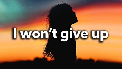 I WON'T GIVE UP Motivational Speech