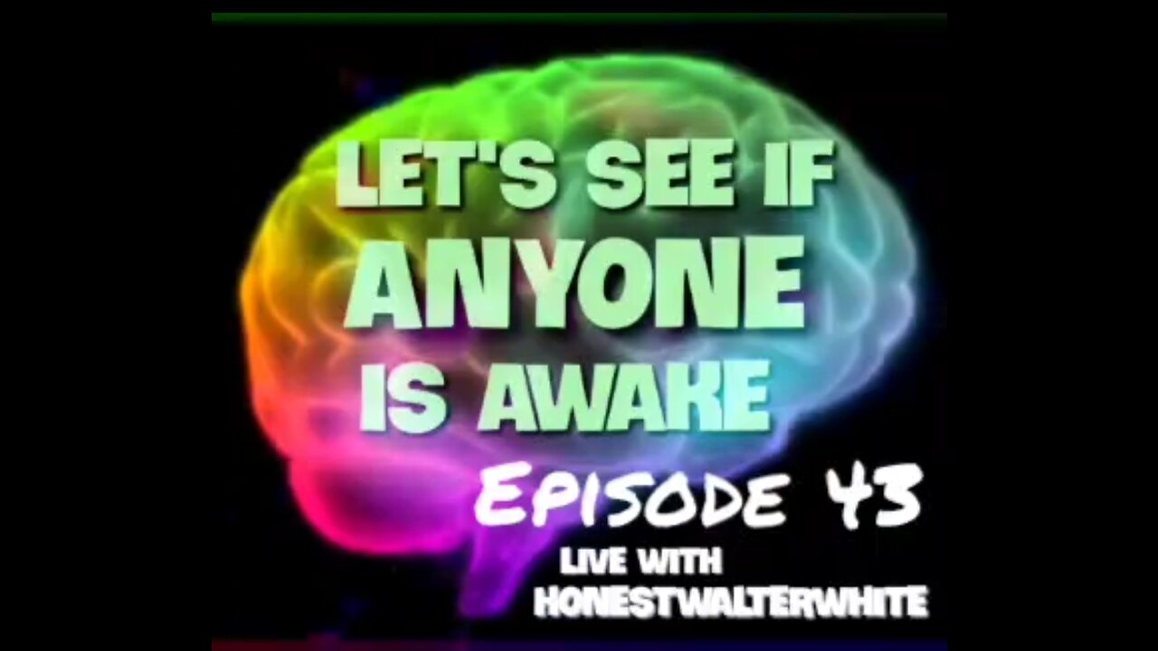 LETS SEE IF ANYONE IS AWARE Episode 43 with HonestWalterWhite