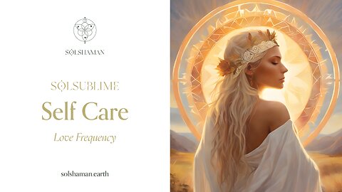 SolSublime: Self Care 528hz
