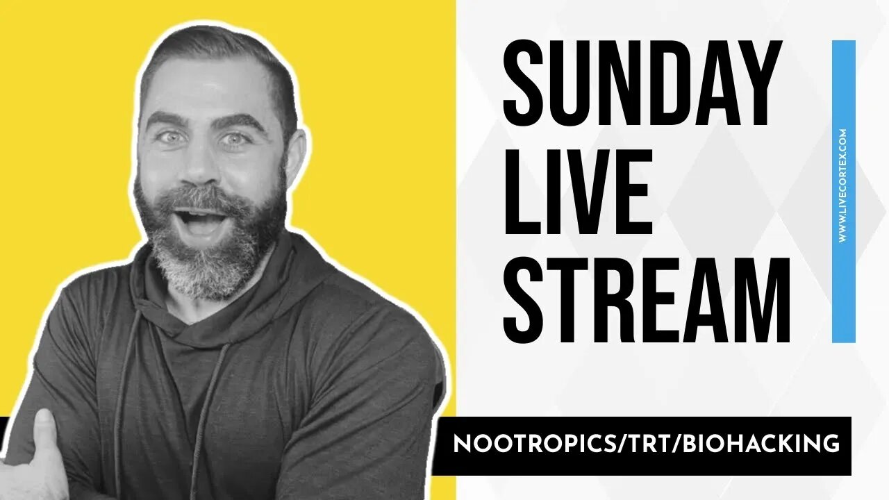 SUNDAY LIVE Q&A - NOOTROPICS/TRT/BIOHACKING/CORTEX