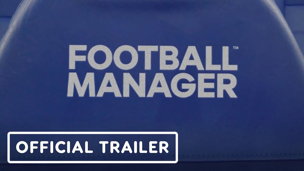 Football Manager - Official The Premier League Reveal Trailer