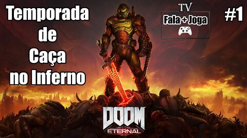 ATÉ ZERAR DOOM ETERNAL - CAÇANDO DEMÔNIOS!!! (PARTE 1) AO VIVO