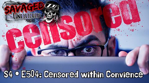 S4 • E504: Censored within Convience