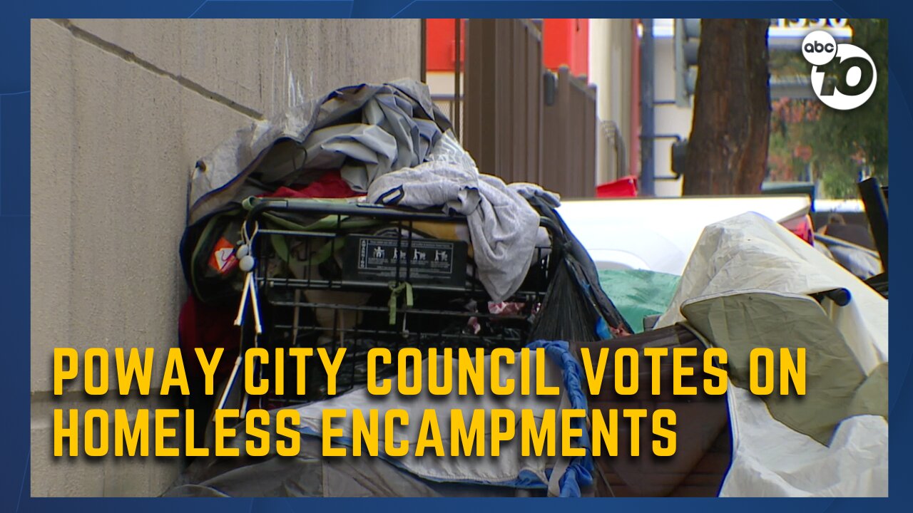 Poway City Council set to vote on proposed encampment ban