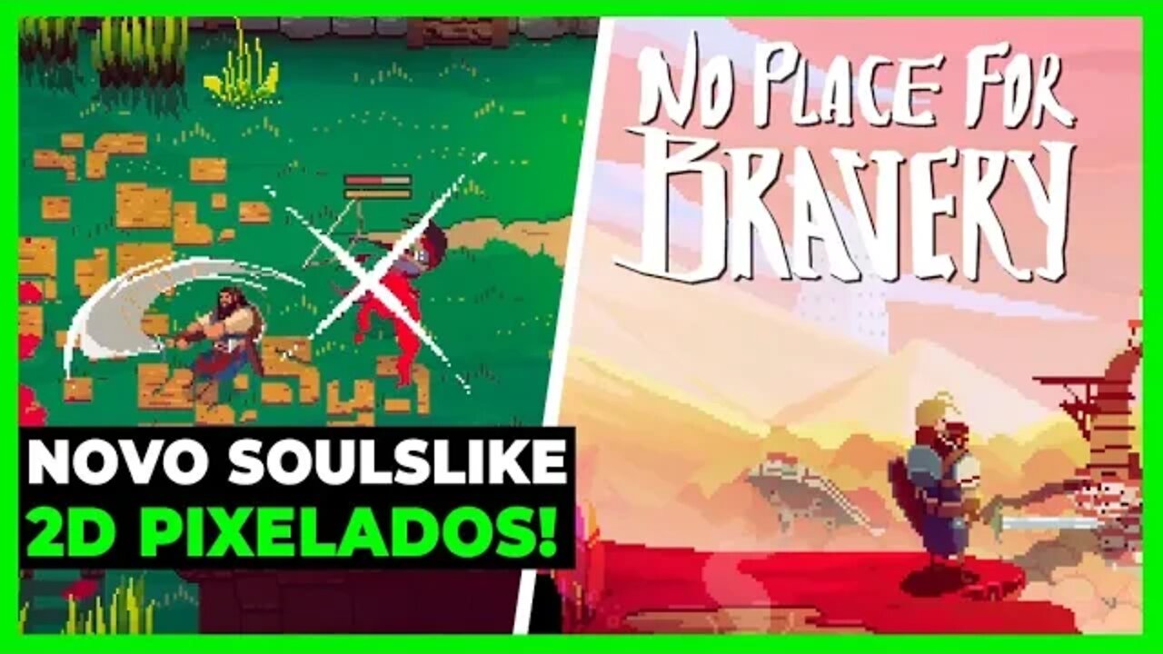 NOVO SOULSLIKE 2D PIXELADO! NO PLACE FOR BRAVERY! GAMEPLAY - PT-BR