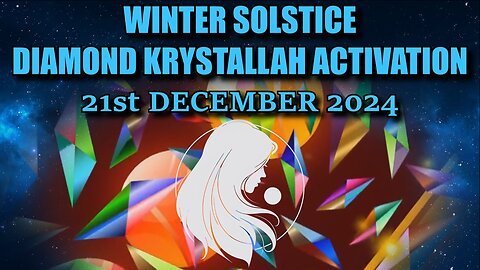 Winter Solstice Diamond Krystallah Activation - 21st December 2024