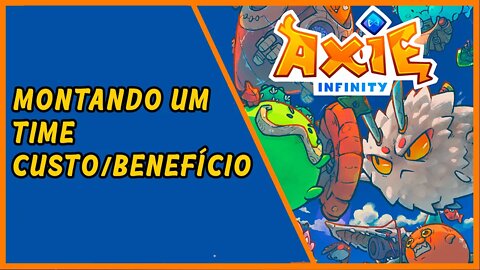 Montando um time custo/benefício em Axie Infinity