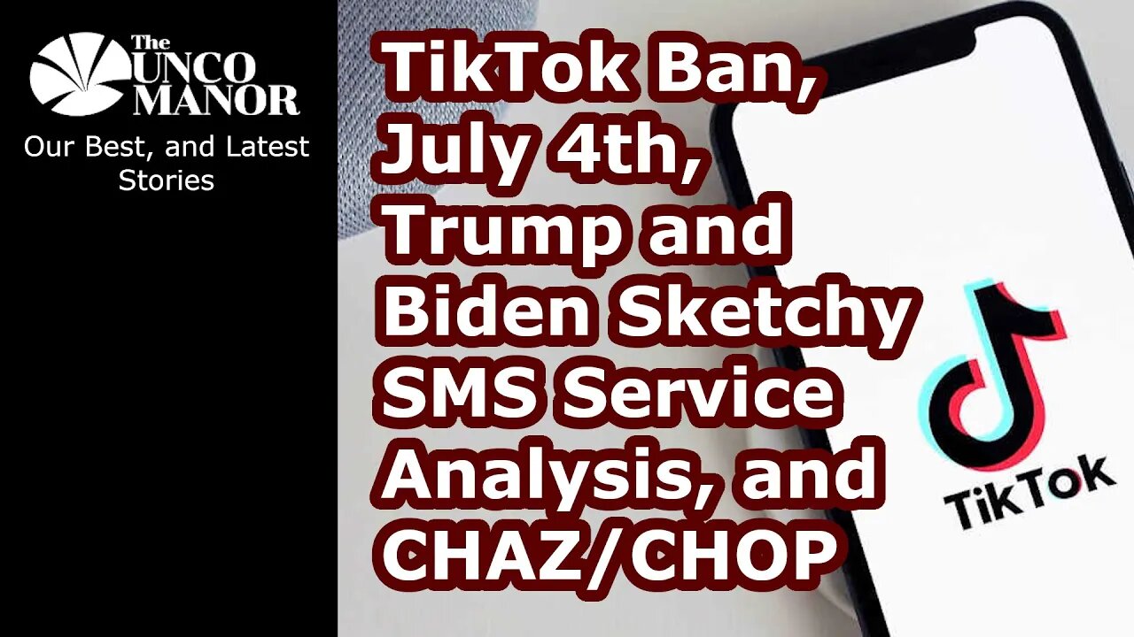 TikTok, July 4th, Trump and Biden Sketchy SMS Service Analysis, and CHAZ/CHOP deposed: News Roundup