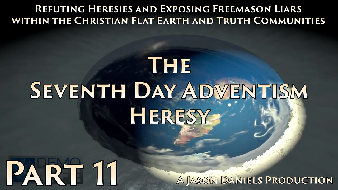 Part 11 - The Seventh Day Adventism Heresy