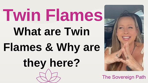 What are Twin Flame & Why are they here?