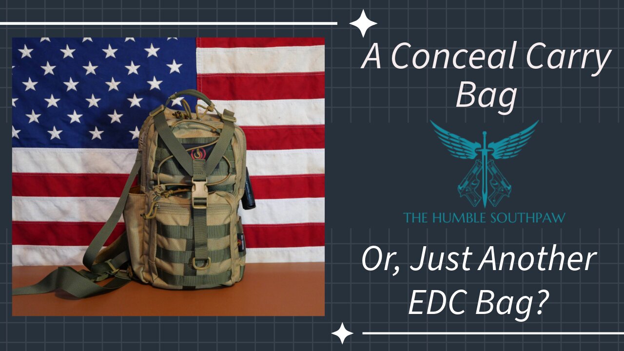 A Conceal Carry Bag Or Just Another EDC Bag?