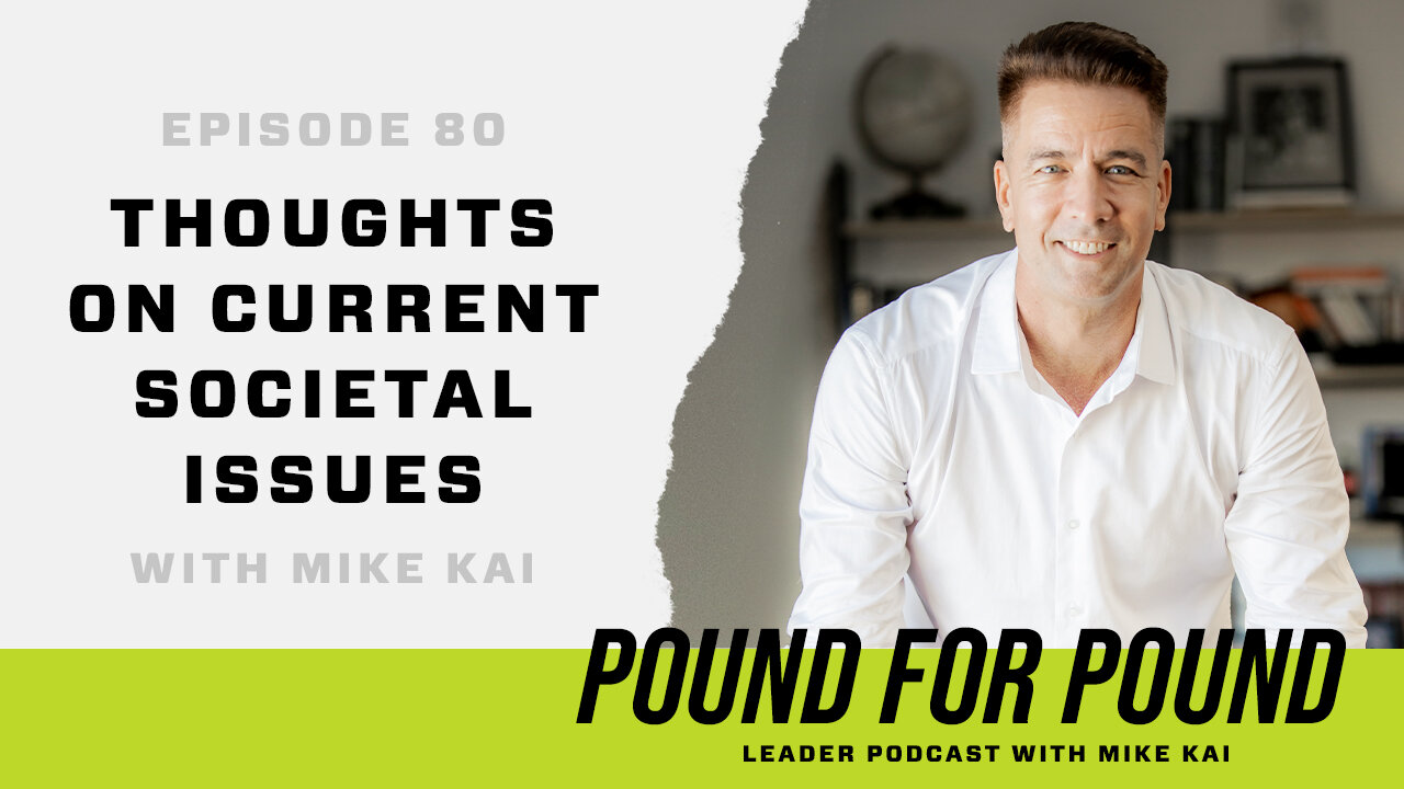 Insider Thoughts on Current Societal Issues with Mike Kai | Episode 80