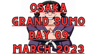 Grand Sumo Tournament 2023 in Osaka Japan! Sumo Day 09