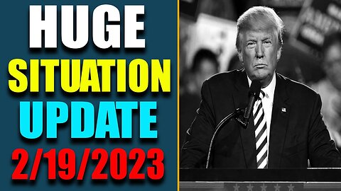 BIG SITUATION OF TODAY VIA JUDY BYINGTON & RESTORED REPUBLIC UPDATE AS OF FEB 19, 2023 - TRUMP NEWS