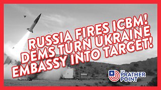 RUSSIA FIRES FIRST ICMB EVER! DEMS SET UP UKRAINE EMBASSY FOR BOMBING!