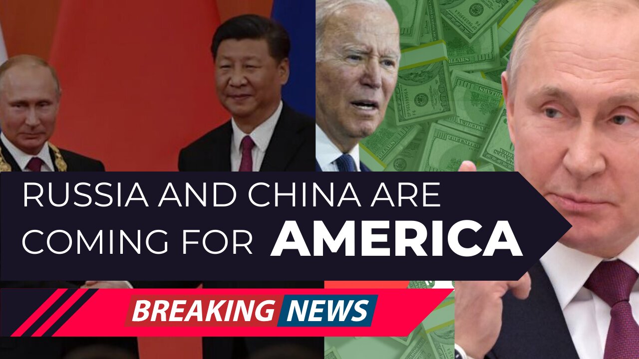 Russia and China are coming for America