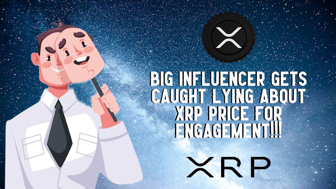 Big Influencer Gets Caught LYING About XRP PRICE For Engagement!!!