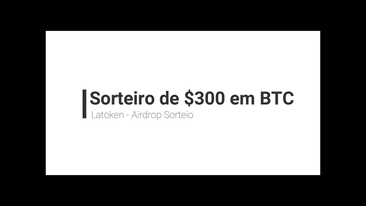 Finalizado - Airdrop - Latoken - $300 em BTC - Gente é sorteio