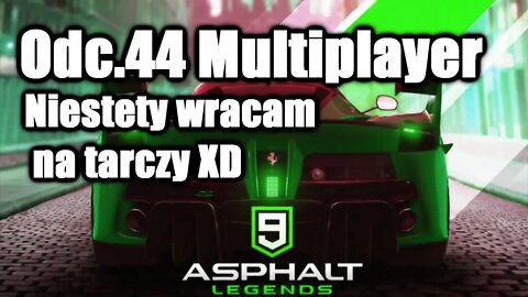 Asphalt 9 odc 44 Multiplayer Niestety wracam na tarczy XD