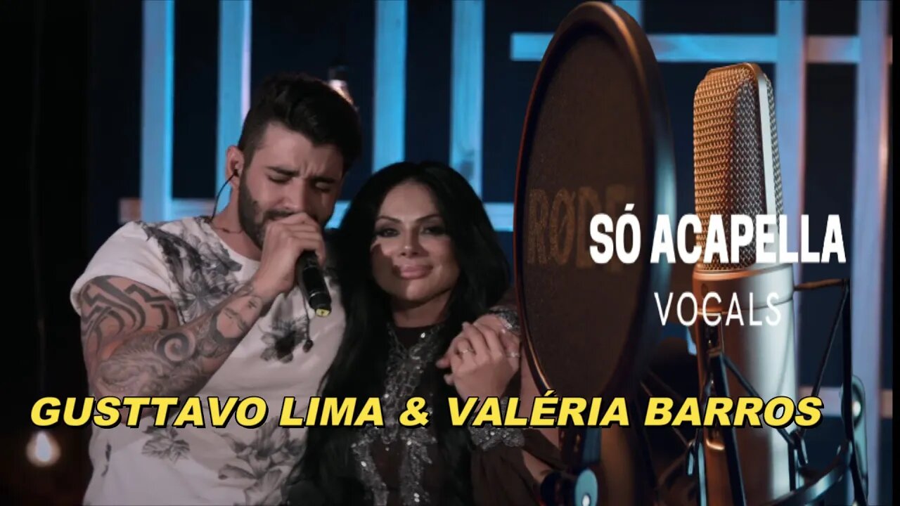 Gusttavo Lima & Valéria Barros - Não Tem Adeus Quando se Ama ACapella