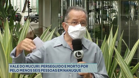 Vale do Mucuri: perseguido e morto por pelo menos 6 pessoas em Nanuque