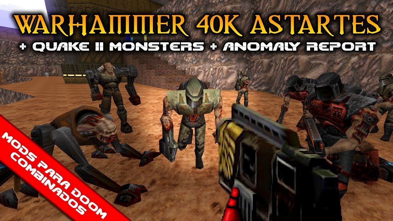 Warhammer 40k Astartes + Quake II Stuff Monsters + Anomaly Report [Mods para Doom Combinados]