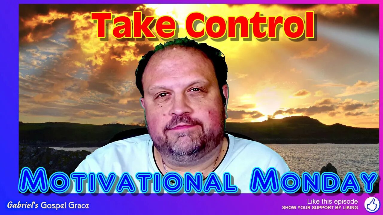 Motivational Monday Life Coaching - Take Control!