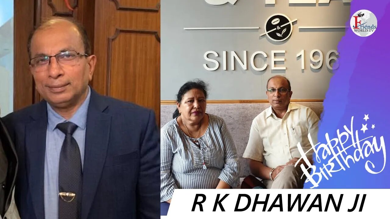 Happy Birthday R K Dhawan Ji | FriendsWorldTV