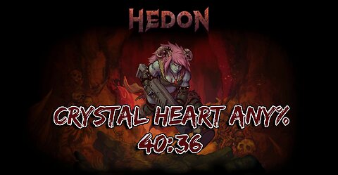 Hedon: Crystal Heart Any% New PB 40:36