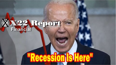 X22 Report - The Fed & The Biden Admin Based The Recovery On The Jobs Numbers, Recession Is Here